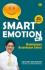 Smart Emotion (Volume 1): Membangun Kecerdasan Emosi